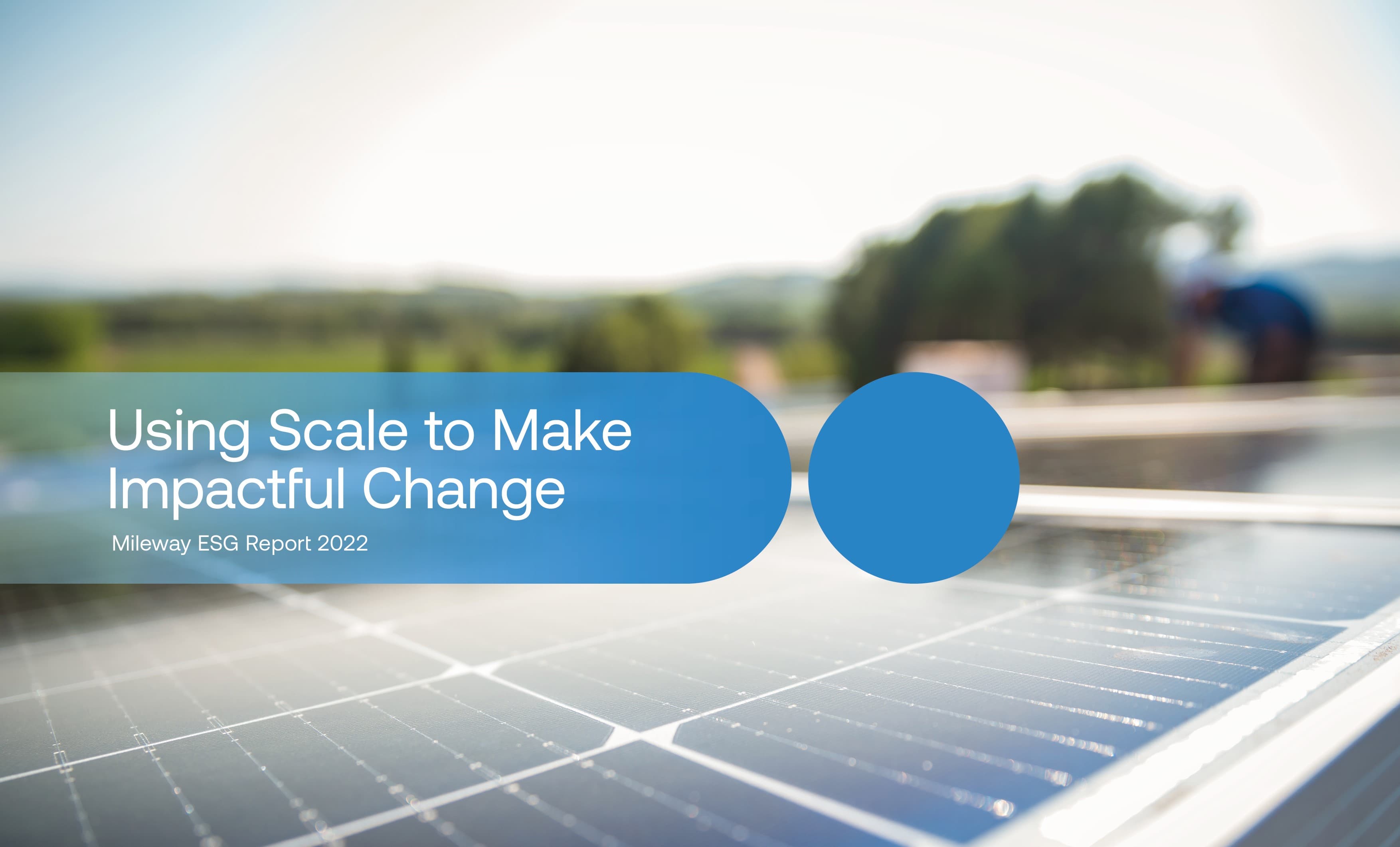 Close-up of solar panels with the text Using Scale to Make Impactful Change, Mileway ESG Report 2022 overlayed.